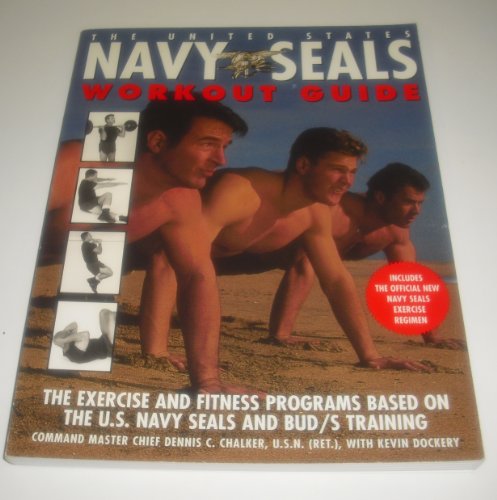 Stock image for The United States Navy SEALs Workout Guide : The Exercises and Fitness Programs Used by the U.S. Navy SEALS and Bud's Training for sale by Wonder Book