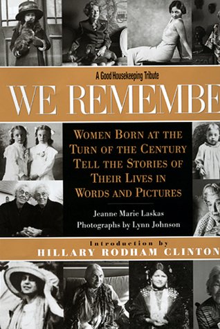 Beispielbild fr We Remember: Women Born at the Turn of the Century Tell the Stories of Their Lives in Words and Pictures zum Verkauf von Cheryl's Books