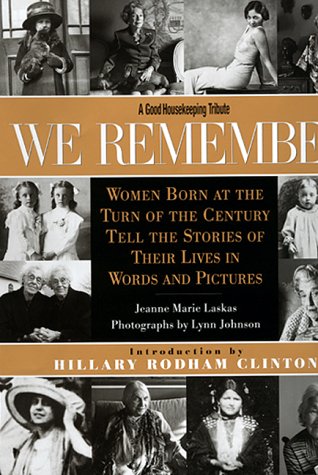 Stock image for We Remember: Women Born at the Turn of the Century Tell the Stories of Their Lives in Words and Pictures for sale by Wonder Book