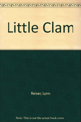 Little Clam (9780688159092) by Reiser, Lynn