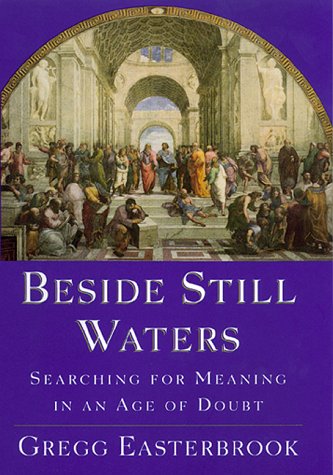 Stock image for Beside Still Waters: Searching for Meaning in an Age of Doubt for sale by Half Price Books Inc.