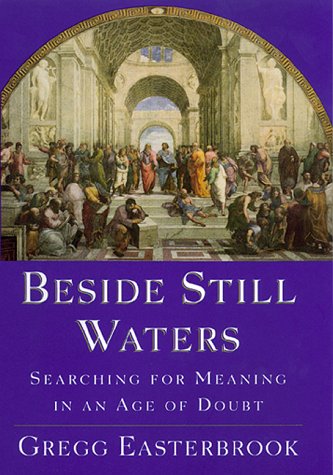 Stock image for Beside Still Waters : Searching for Meaning in an Age of Doubt for sale by Better World Books