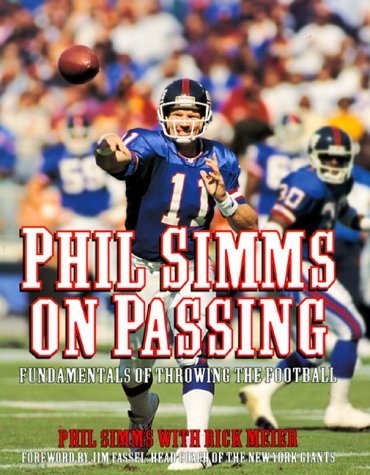 Stock image for Phil Simms on Passing: Fundamentals of Throwing the Football for sale by Book Deals