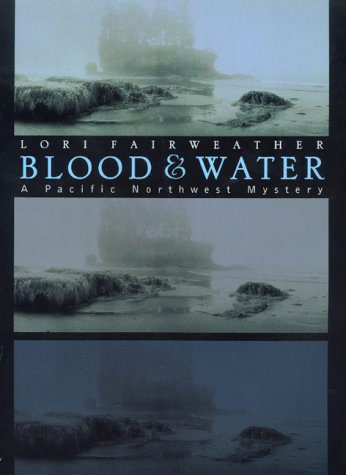 Stock image for Blood & Water: A Pacific Northwest Mystery for sale by BookHolders