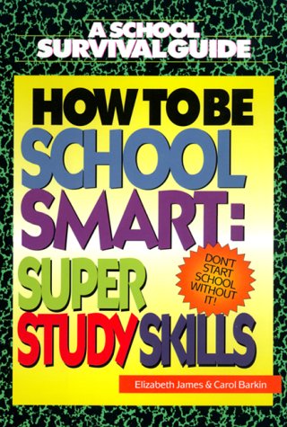 Imagen de archivo de How to Be School Smart: Super Study Skills (School Survival Guide) a la venta por The Book Cellar, LLC