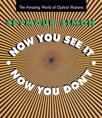Beispielbild fr Now You See It, Now You Don't: The Amazing World of Optical Illusions zum Verkauf von Your Online Bookstore