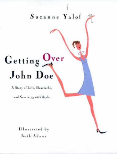 Beispielbild fr Getting Over John Doe: A Story of Love, Heartache, and Surviving with Style zum Verkauf von 2Vbooks