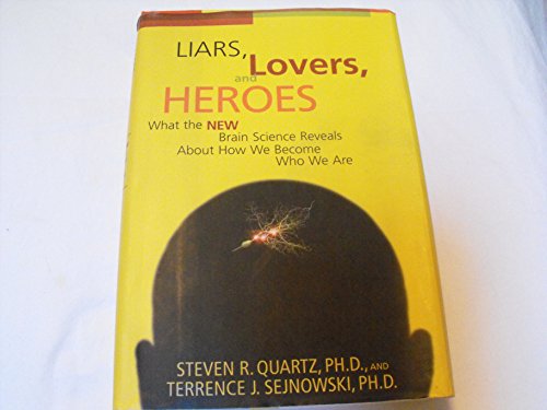 Stock image for Liars, Lovers, and Heroes: What the New Brain Science Reveals About How We Become Who We Are for sale by Red's Corner LLC