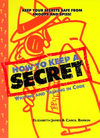 Imagen de archivo de HOW TO KEEP A SECRET Writing and Talking in Code a la venta por Neil Shillington: Bookdealer/Booksearch