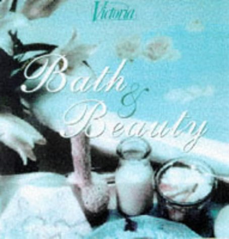 Beispielbild fr Victoria Bath and Beauty : The Fine Art of Pampering Oneself zum Verkauf von Better World Books