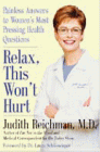 Relax, This Won't Hurt: Painless Answers to Women's Most Pressing Health Questions (9780688163013) by Reichman, Judith; Schlessinger, Laura C.