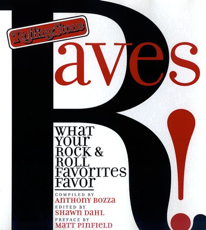 Imagen de archivo de Rolling Stone Raves : What Your Rock and Roll Favorites Favor a la venta por Half Price Books Inc.