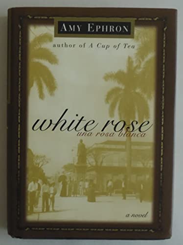 Beispielbild fr White Rose; una rosa blanca: A Novel zum Verkauf von Brenner's Collectable Books ABAA, IOBA