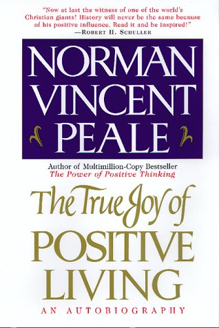 9780688163495: The True Joy of Positive Living: An Autobiography
