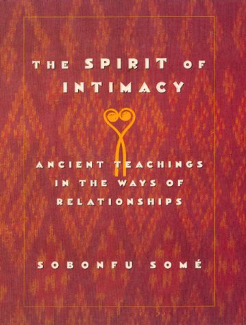 Stock image for The Spirit of Intimacy: Ancient Teachings In The Ways Of Relationships for sale by More Than Words