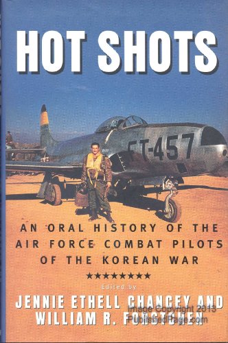 Imagen de archivo de Hot Shots: An Oral History of the Air Force Combat Pilots of the Korean War a la venta por Wonder Book