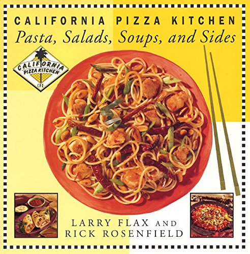 Imagen de archivo de California Pizza Kitchen Pasta, Salads, Soups, And Sides a la venta por SecondSale