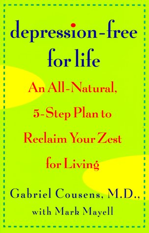 Beispielbild fr Depression-Free for Life: An All-Natural, 5-step Plan To Reclaim Your Zest For Living (Lynn Sonberg Books) zum Verkauf von Wonder Book