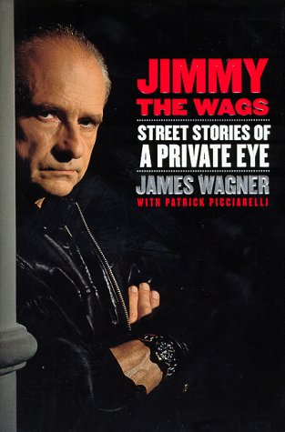 Imagen de archivo de Jimmy the Wags: Street Stories of a Private Eye a la venta por Gulf Coast Books