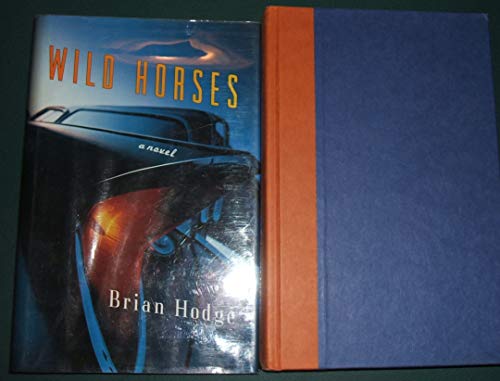 Wild Horses: A Novel (9780688165277) by Hodge, Brian