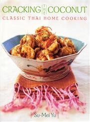 Imagen de archivo de Cracking the Coconut: Classic Thai Home Cooking a la venta por Orion Tech