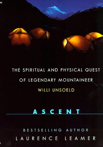 Imagen de archivo de Ascent: The Spiritual And Physical Quest Of Legendary Mountaineer Willi Unsoeld a la venta por SecondSale