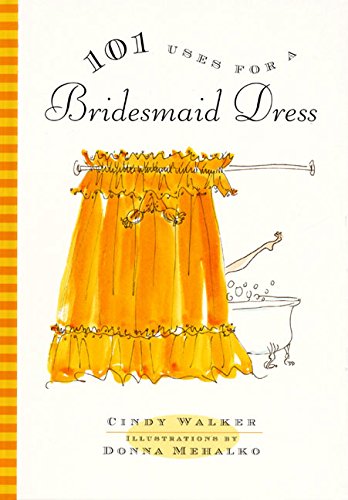 Beispielbild fr 101 Uses for a Bridesmaid Dress zum Verkauf von Better World Books