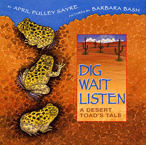 Imagen de archivo de Dig, Wait, Listen : A Desert Toad's Tale a la venta por Better World Books: West