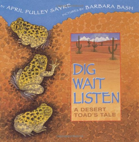 Beispielbild fr Dig, Wait, Listen : A Desert Toad's Tale zum Verkauf von Better World Books