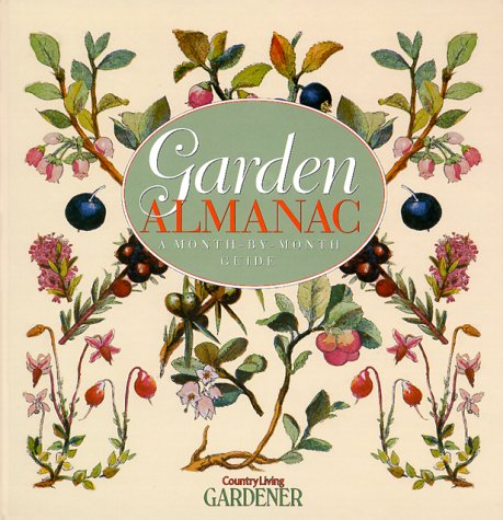 Beispielbild fr A Garden Almanac : A Month-by-Month Guide zum Verkauf von Better World Books
