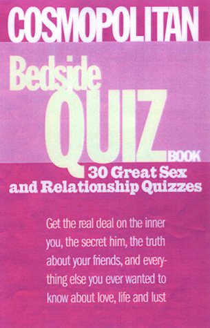 9780688166236: Cosmopolitan Bedside Quiz Book: Get the Real Deal on the Inner You, the Secret Him, the Truth About Your Friends, and Everything Else You Ever Wanted to Know About Love, Lust, and li