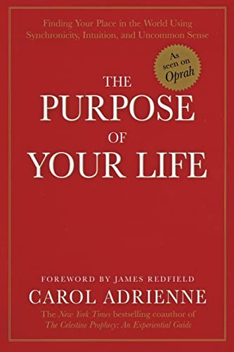 9780688166250: The Purpose of Your Life: Finding Your Place in the World Using Synchronicity, Intuition, and Uncommon Sense