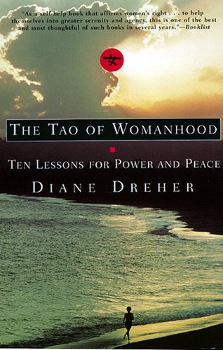 Beispielbild fr The Tao of Womanhood: Ten Lessons for Power and Peace zum Verkauf von SecondSale