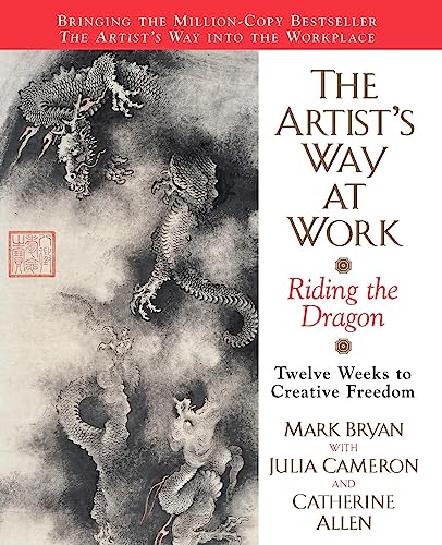 Stock image for The Artist's Way at Work: Riding the Dragon for sale by Reliant Bookstore