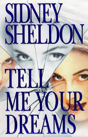 Tell Me Your Dreams (9780688166915) by Sheldon, Sidney; Sidney Sheldon Family Limited Partnershi