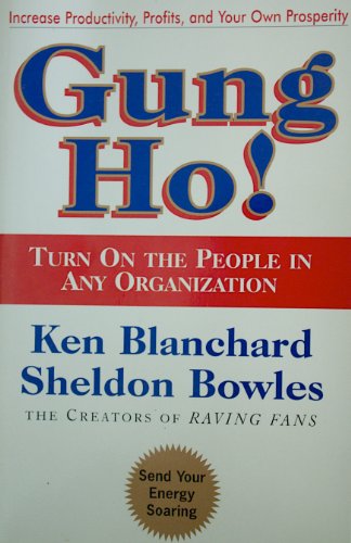 Stock image for Gung Ho!: Turn on the People in Any Organization for sale by WorldofBooks