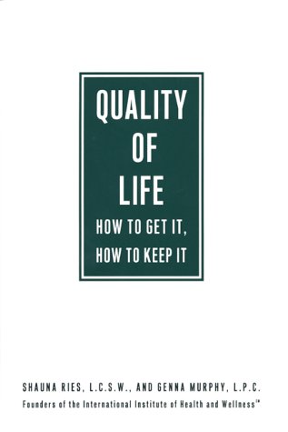 Imagen de archivo de Quality of Life: How to Get It, How to Keep It a la venta por Redux Books
