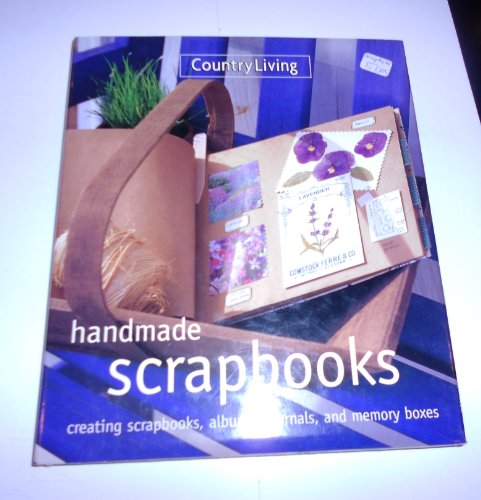 Stock image for Handmade Scrapbooks : Creating Scrapbooks, Albums, Journals, and Memory Boxes for sale by Better World Books