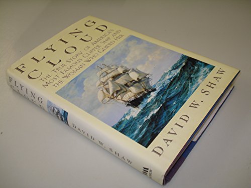 9780688167936: Flying Cloud: The True Story of America's Most Famous Clipper Ship and the Woman Who Guided Her