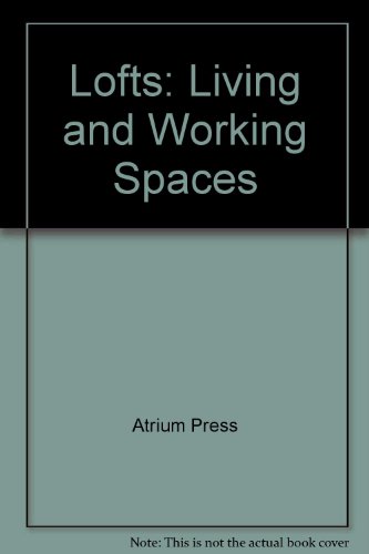 Lofts: Living and Working Spaces (9780688168315) by Atrium Press