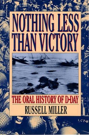 9780688168452: Nothing Less Than Victory: The Oral History of D-Day
