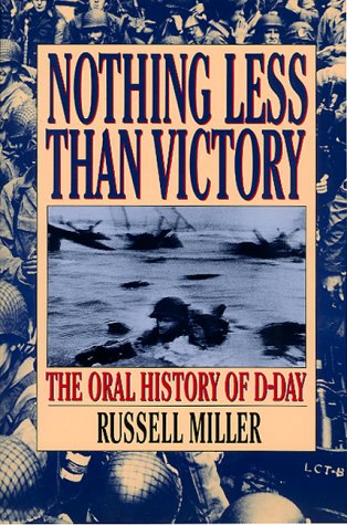 Stock image for Nothing Less Than Victory: The Oral History of D-Day for sale by Wonder Book