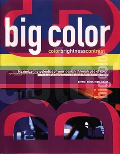Beispielbild fr Big Color: Maximize the Potential of Your Design Through Use of Color zum Verkauf von WorldofBooks