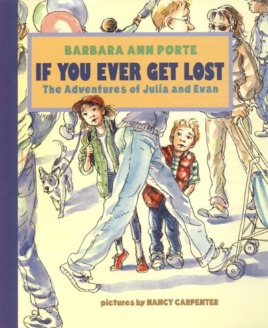 Imagen de archivo de If You Ever Get Lost : The Adventures of Julia and Evan a la venta por Better World Books