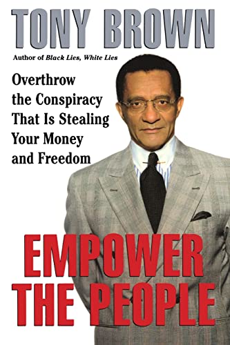 Imagen de archivo de Empower the People: Overthrow The Conspiracy That Is Stealing Your Money And Freedom a la venta por Wonder Book