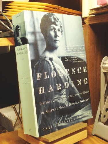 Beispielbild fr Florence Harding : The First Lady, the Jazz Age, and the Death of America's Most Scandalous President zum Verkauf von Better World Books