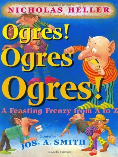 Beispielbild fr Ogres! Ogres! Ogres! : A Feasting Frenzy from A to Z zum Verkauf von Better World Books: West