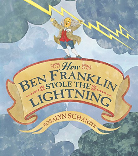 9780688169947: How Ben Franklin Stole the Lightning