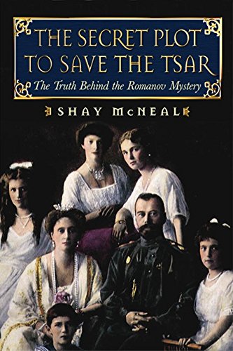 Beispielbild fr The Secret Plot to Save the Tsar : The Truth Behind the Romanov Mystery zum Verkauf von Better World Books