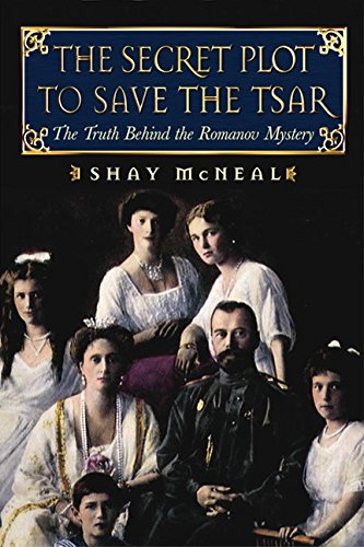 Imagen de archivo de The Secret Plot to Save the Tsar : The Truth Behind the Romanov Mystery a la venta por Better World Books